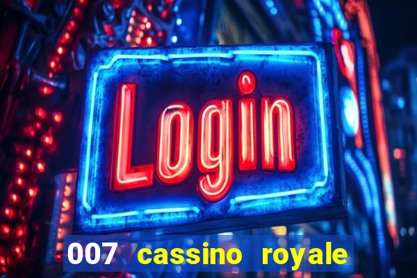 007 cassino royale filme completo em portugues